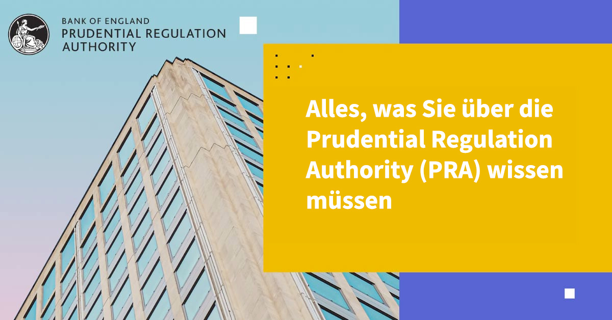 Everything You Need to Know About the Prudential Regulation Authority (PRA)