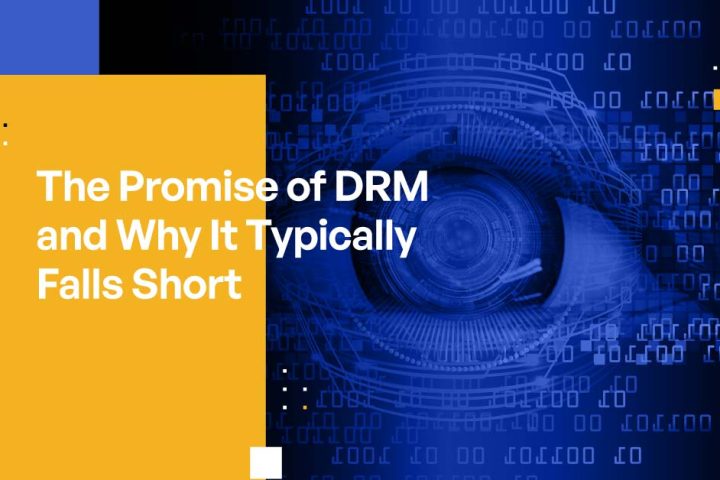 The Promise of DRM and Why It Typically Falls Short