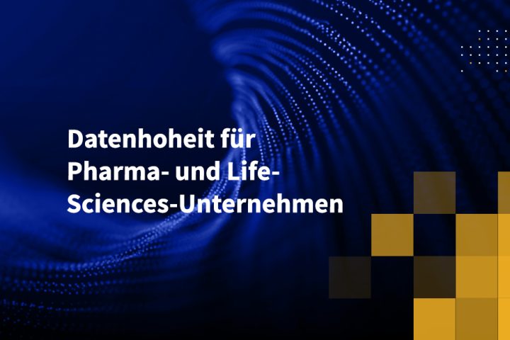 Datenhoheit für Pharma- und Life-Sciences-Unternehmen