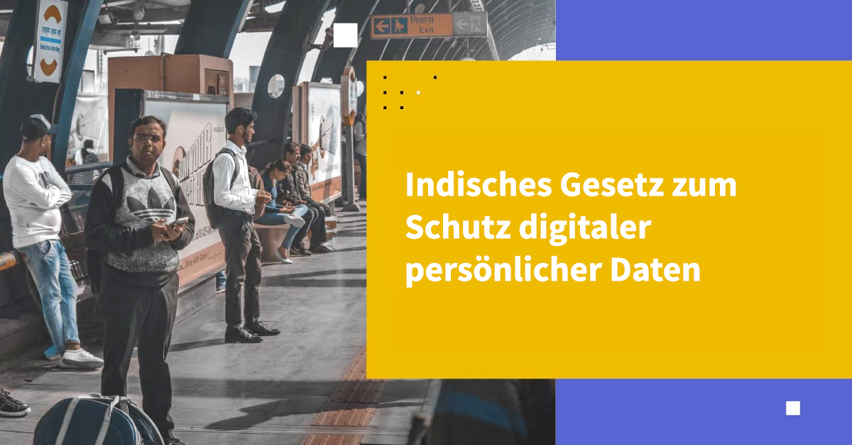 Alles, was Sie über das indische Digital Personal Data Protection Act wissen müssen