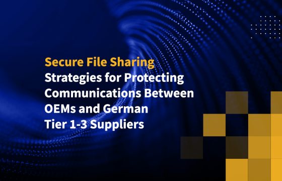 Secure File Sharing Strategies for Protecting Communications Between OEMs and German Tier 1-3 Suppliers