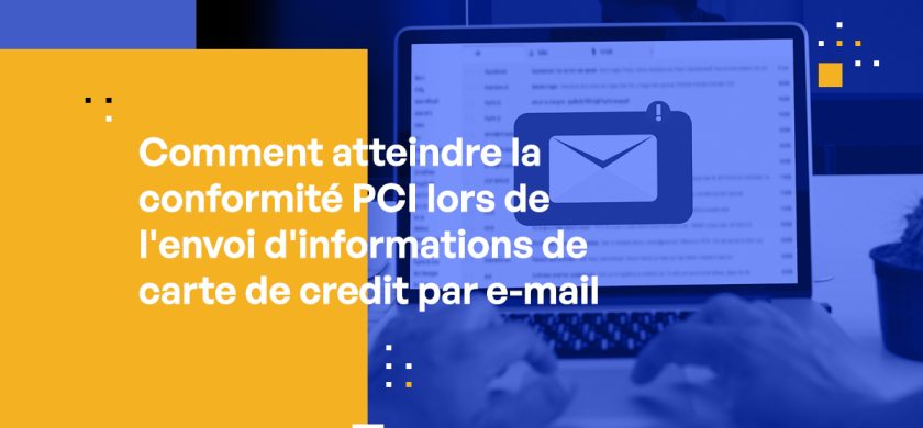 Email & Conformité PCI : Comment éviter les violations coûteuses