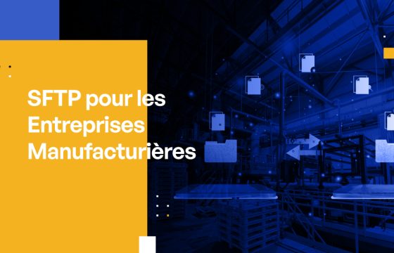 SFTP pour les Entreprises Manufacturières