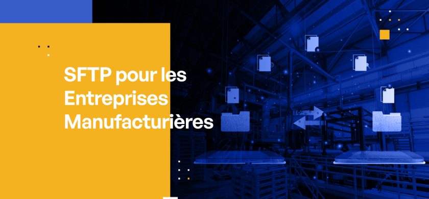 SFTP pour les Entreprises Manufacturières