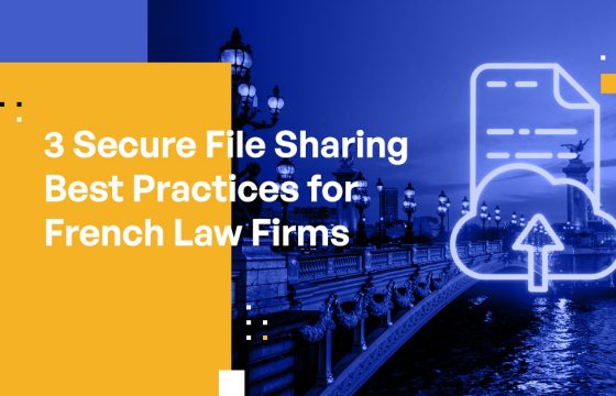 3 Secure File Sharing Best Practices for French Law Firms
