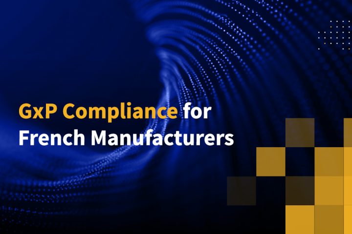 GxP Compliance for French Manufacturers