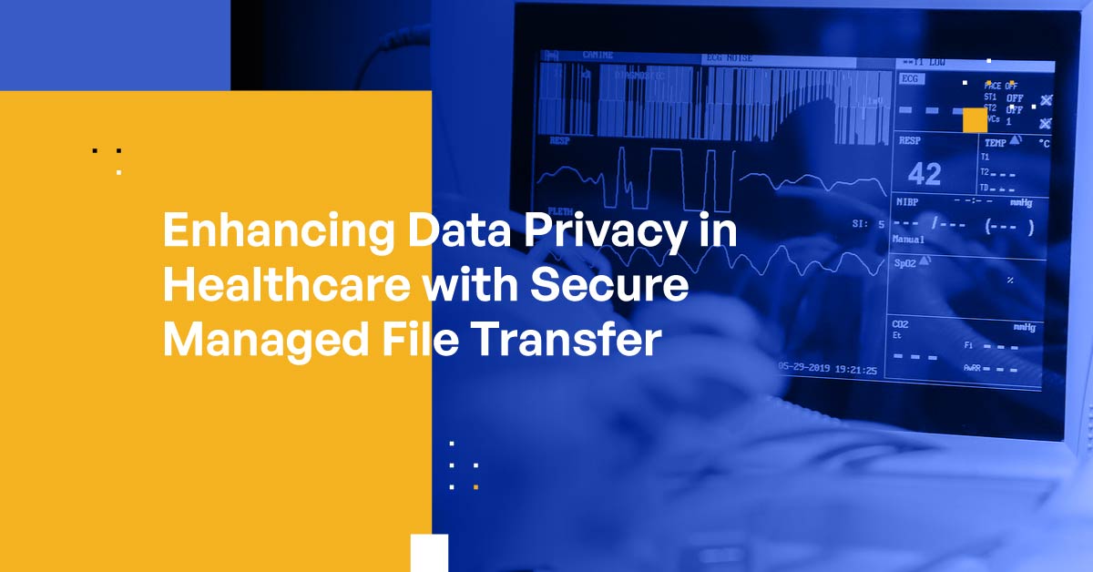 Secure Managed File Transfer For Healthcare Benefits And Feature