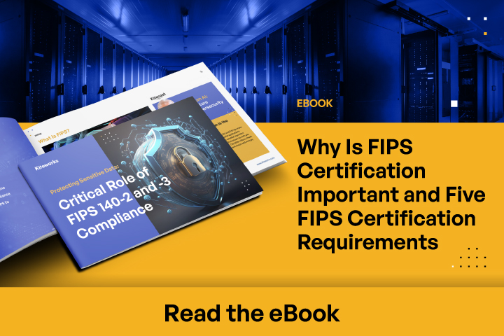 Critical Role of FIPS 140-2 and -3Compliance