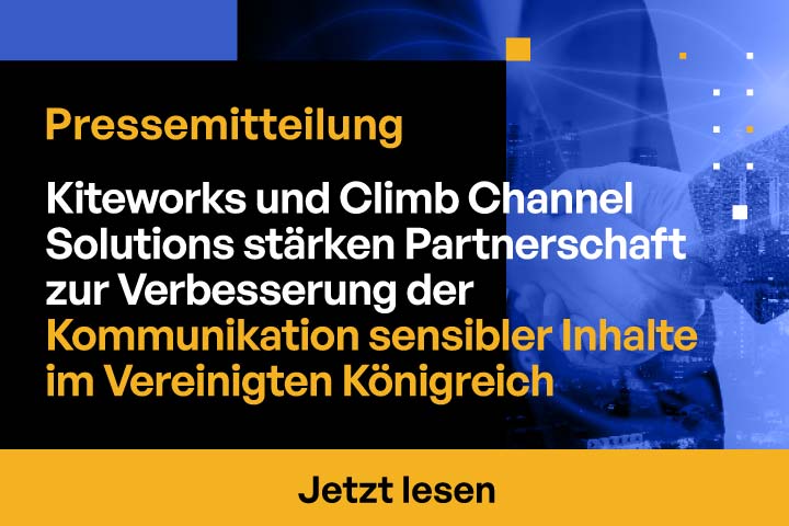 Kiteworks und Climb Channel Solutions verstärken ihre Partnerschaft in Großbritannien zur Verbesserung der Kommunikation mit sensiblen Inhalten