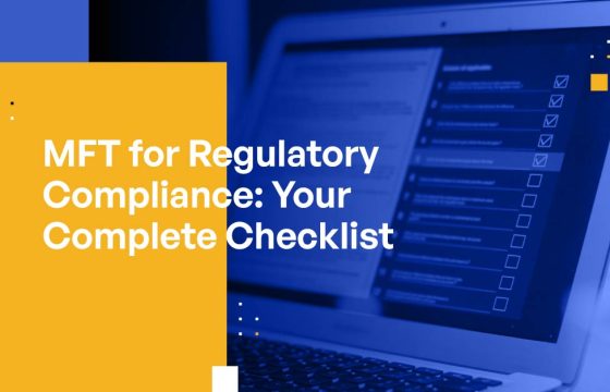 MFT for Regulatory Compliance: Your Complete Checklist