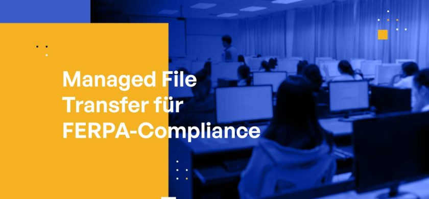 Managed File Transfer für FERPA-Compliance