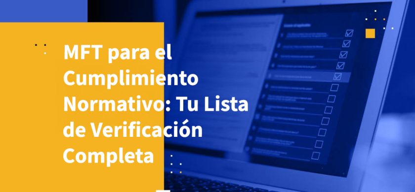 MFT para el Cumplimiento Normativo: Tu Lista de Verificación Completa