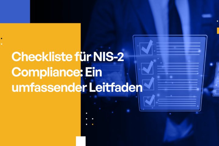 Checkliste für NIS 2 Compliance Ein umfassender Leitfaden