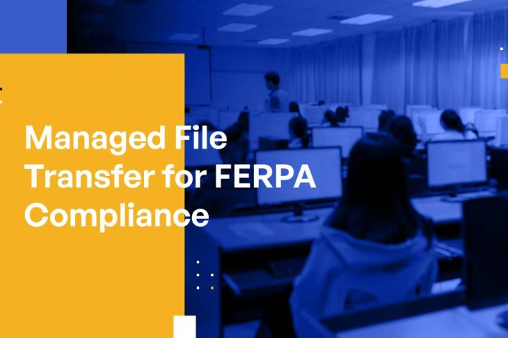 Managed File Transfer for FERPA Compliance