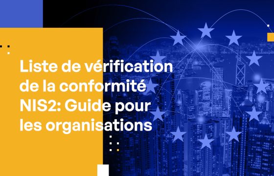 Liste de vérification de la conformité NIS2 : Guide pour les organisations