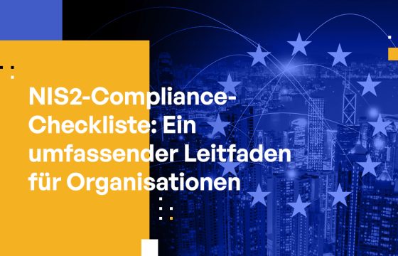 NIS2-Compliance-Checkliste: Ein umfassender Leitfaden für Organisationen