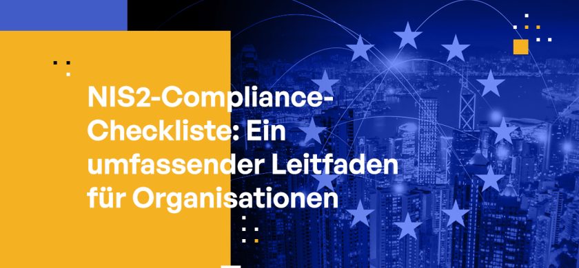 NIS2-Compliance-Checkliste: Ein umfassender Leitfaden für Organisationen