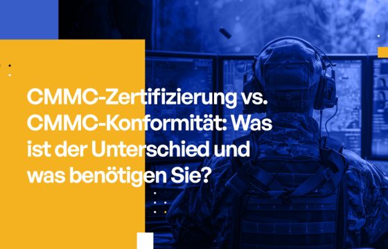 CMMC-Zertifizierung vs. CMMC-Konformität: Was ist der Unterschied und was benötigen Sie?