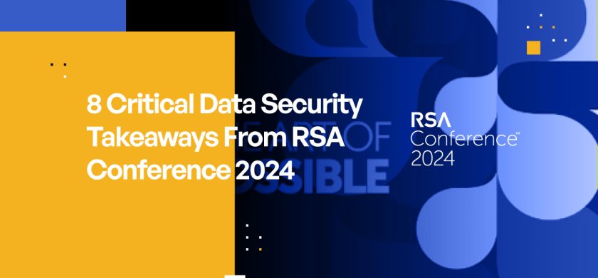 8 Critical Data Security Takeaways From RSA Conference 2024