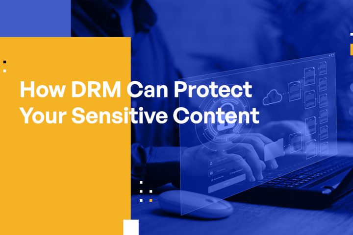 DRM: your content, and how to protect it