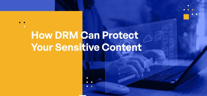 DRM: your content, and how to protect it