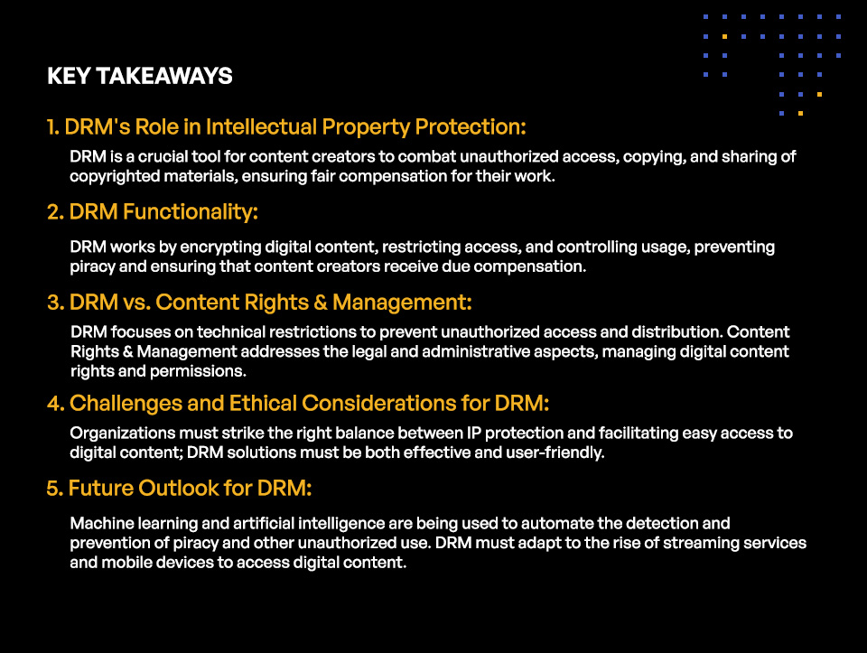 Digital Rights Management (DRM): Protecting Intellectual Property in the Information Age - Key Takeaways