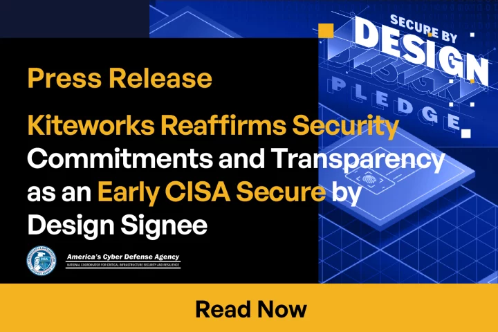 Kiteworks Signs CISA’s Secure by Design Pledge as an Early Signee, Reaffirms Security Commitments and Transparency