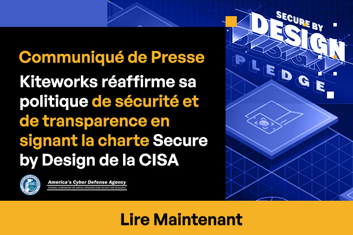 Kiteworks est l’un des premiers signataires de la charte Secure by Design de la CISA