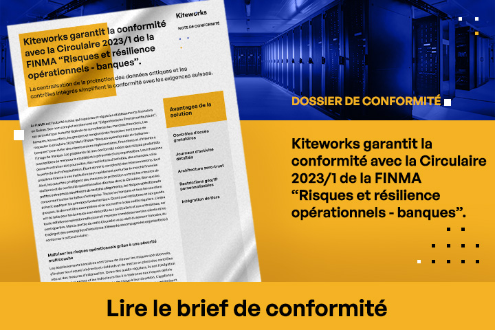 Kiteworks garantit la conformité avec la Circulaire 2023/1 de la FINMA “Risques et résilience opérationnels – banques”