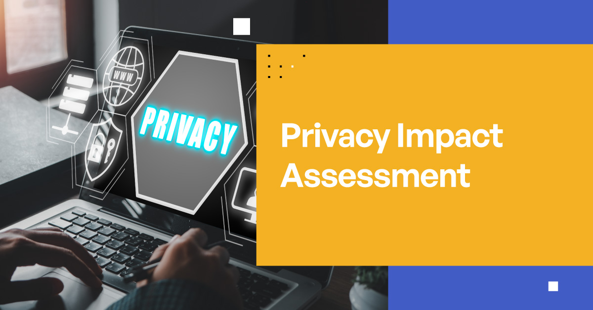 What is a Privacy Impact Assessment?