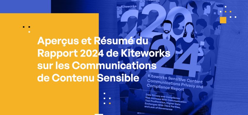 Aperçus et enseignements du rapport 2024 de Kiteworks sur les communications de contenu sensible