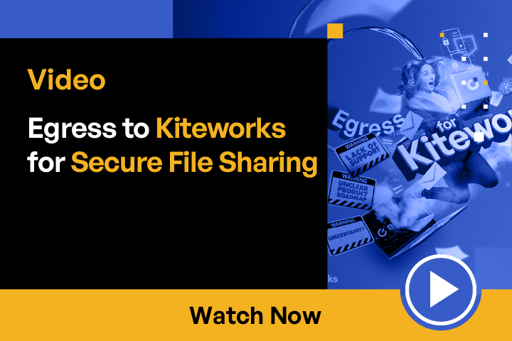 Egress to Kiteworks for Secure File Sharing