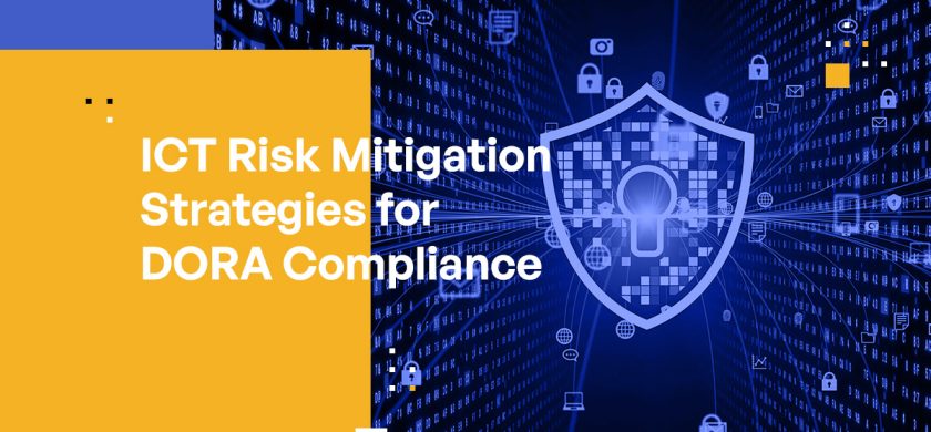 ICT Risk Mitigation Strategies for DORA Compliance
