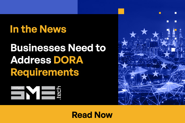 Businesses Need to Address DORA Requirements