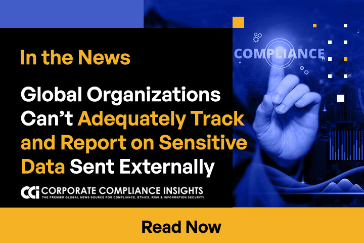 Global organizations can’t adequately track and report on sensitive data sent externally