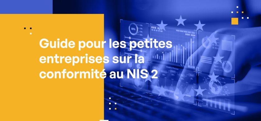 Guide pour les petites entreprises sur la conformité au NIS 2