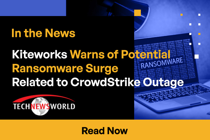 Kiteworks Warns of Potential Ransomware Surge Related to CrowdStrike Outage