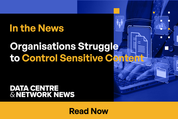 Organisations Struggle to Control Sensitive Content