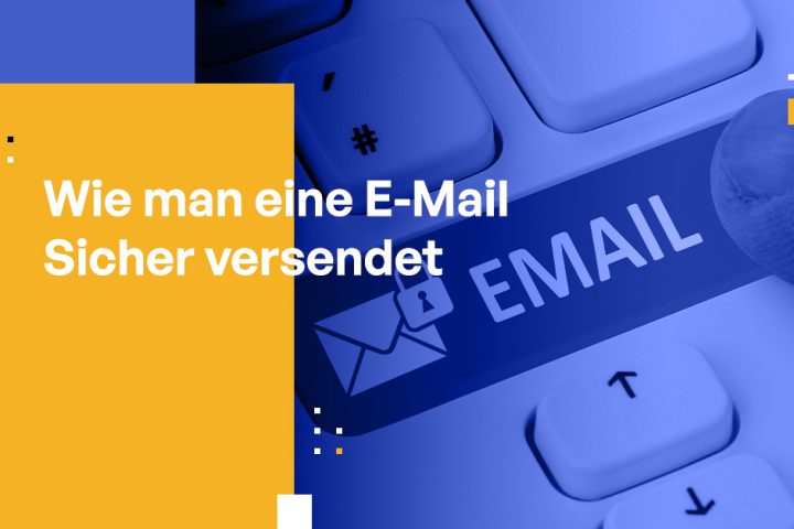 Wie man eine E-Mail Sicher versendet