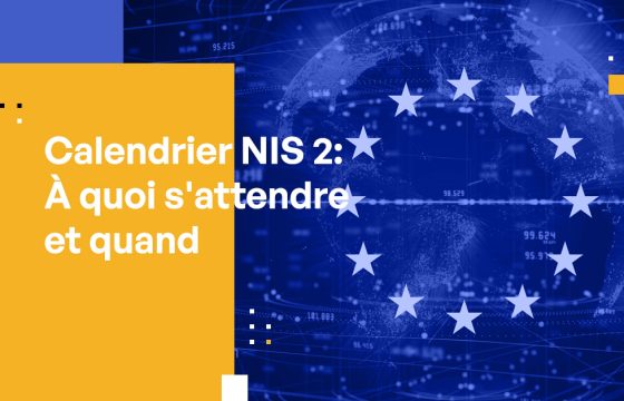 Calendrier NIS 2 : À quoi s’attendre et quand