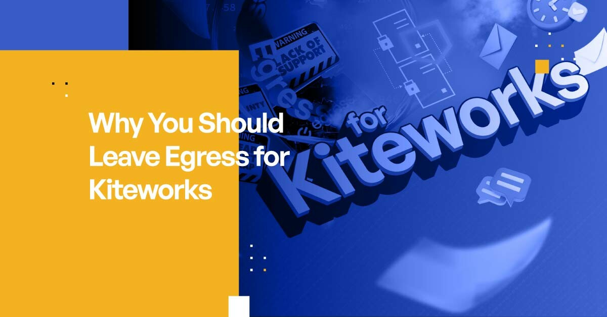 Leave Egress for Kiteworks | Secure File Sharing