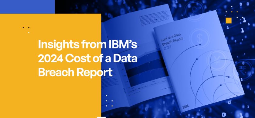 Data Security and Compliance Insights from IBM’s 2024 Cost of a Data Breach Report