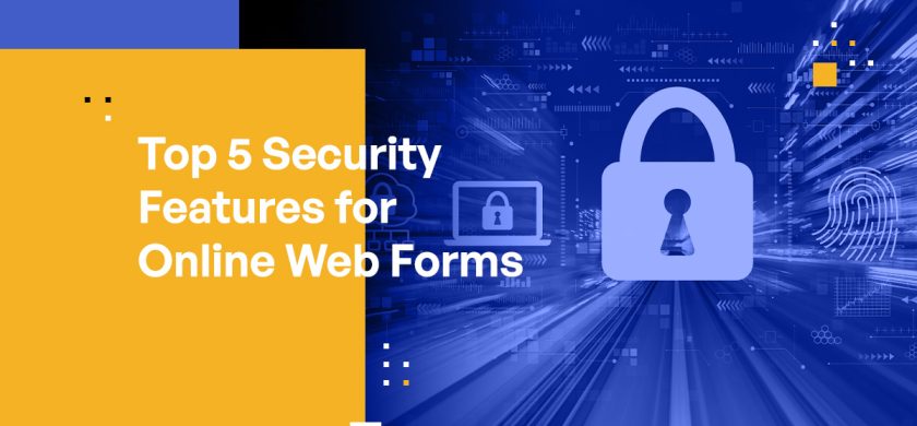 Top 5 Security Features for Online Web Forms