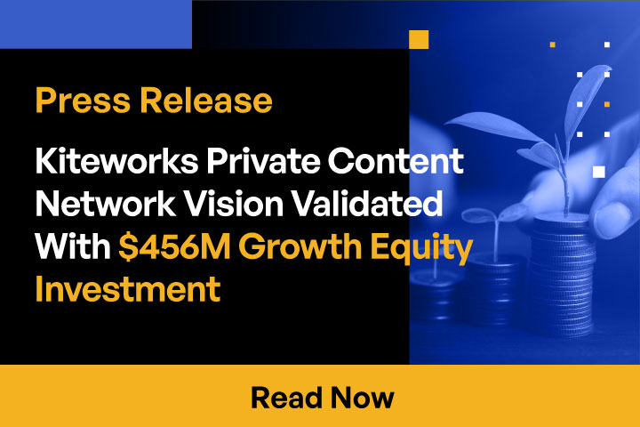 Kiteworks Private Content Network (“PCN”) Vision Validated by $456M Growth Equity Investment From Insight Partners and Sixth Street Growth