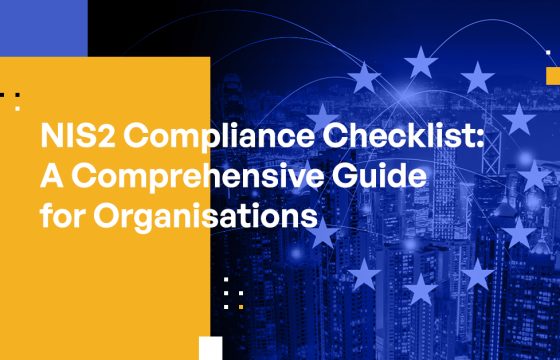 NIS2 Compliance Checklist: A Comprehensive Guide for Organisations