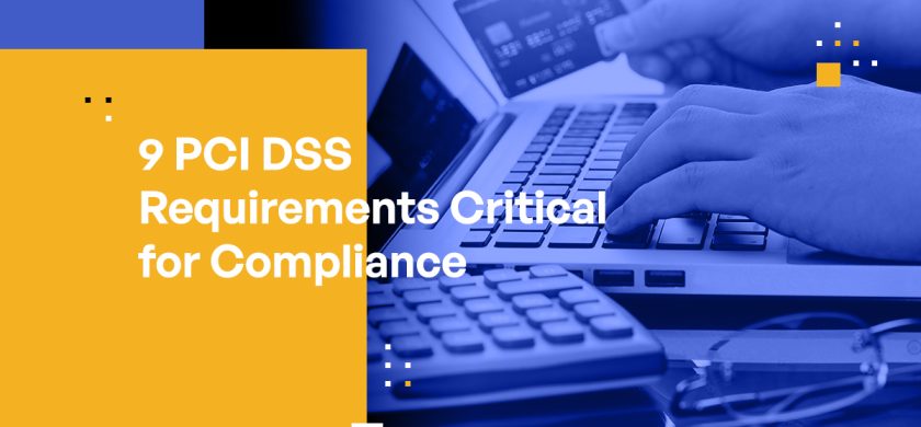 9 Critical Requirements for PCI DSS Compliance