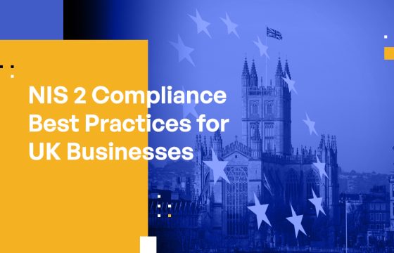 NIS 2 Compliance Best Practices: Key Recommendations for UK Businesses