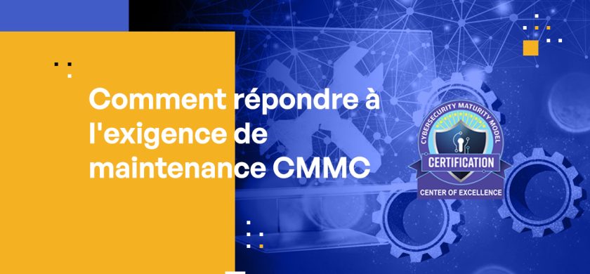 Comment répondre à l'exigence de maintenance CMMC