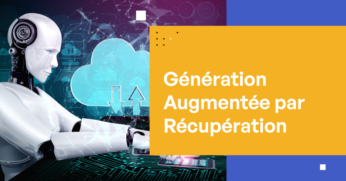Génération Augmentée par Récupération