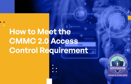 How to Meet the CMMC 2.0 Access Control Requirement